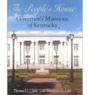 Image for The People&#39;s House : Governor&#39;s Mansions of Kentucky