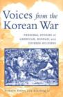 Image for Voices from the Korean war  : personal stories of American, Korean and Chinese soldiers