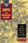 Image for Darwin and international relations  : on the evolutionary origins of war and ethnic conflict