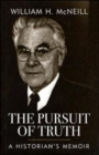 Image for The Pursuit of Truth : A Historian&#39;s Memoir