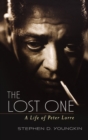 Image for The lost one  : a life of Peter Lorre