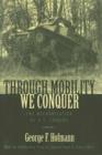 Image for Through mobility we conquer  : the mechanization of U.S. Cavalry