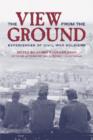 Image for The View from the Ground : Experiences of Civil War Soldiers