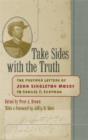 Image for Take Sides with the Truth : The Postwar Letters of John Singleton Mosby to Samuel F. Chapman