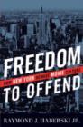 Image for Freedom to Offend : How New York Remade Movie Culture