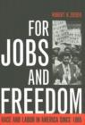 Image for For Jobs and Freedom : Race and Labor in America since 1865