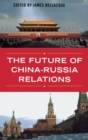 Image for The Future of China-Russia Relations