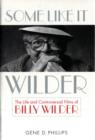 Image for Some like it Wilder  : the life and controversial films of Billy Wilder