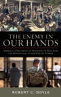 Image for The Enemy in Our Hands : America&#39;s Treatment of Prisoners of War from the Revolution to the War on Terror