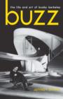 Image for Buzz: the life and art of Busby Berkeley