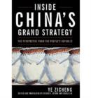 Image for Inside China&#39;s grand strategy  : the perspective from the People&#39;s Republic