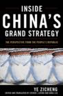 Image for Inside China&#39;s grand strategy: the perspective from the People&#39;s Republic