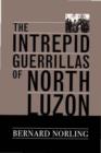 Image for The intrepid guerrillas of North Luzon