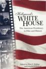 Image for Hollywood&#39;s White House: The American Presidency in Film and History