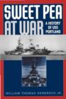 Image for Sweet Pea at War: A History of USS &quot;&quot;Portland