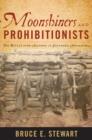Image for Moonshiners and prohibitionists: the battle over alcohol in southern Appalachia