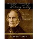 Image for The Family Legacy of Henry Clay