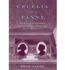 Image for Cecelia and Fanny : The Remarkable Friendship Between an Escaped Slave and Her Former Mistress