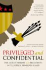 Image for Privileged and confidential: the secret history of the President&#39;s Intelligence Advisory Board