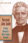 Image for Raccoon John Smith: Frontier Kentucky&#39;s Most Famous Preacher
