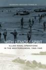 Image for With utmost spirit: Allied naval operations in the Mediterranean, 1942-1945