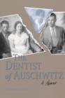 Image for Dentist of Auschwitz: A Memoir