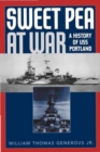 Image for Sweet Pea at War: A History of USS Portland