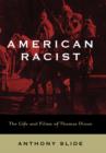 Image for American racist: the life and films of Thomas Dixon