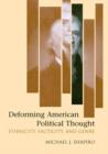 Image for Deforming American Political Thought: Ethnicity, Facticity, and Genre