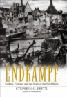 Image for Endkampf: Soldiers, Civilians, and the Death of the Third Reich