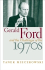 Image for Gerald Ford and the challenges of the 1970s