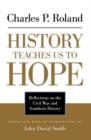 Image for History Teaches Us to Hope: Reflections on the Civil War and Southern History