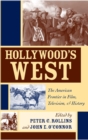 Image for Hollywood&#39;s West: The American Frontier in Film, Television, and History