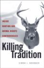 Image for Killing tradition: inside hunting and animal rights controversies