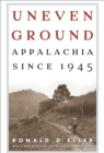 Image for Uneven Ground: Appalachia since 1945