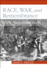 Image for Race, war, and remembrance in the Appalachian South