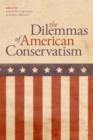 Image for Dilemmas of American Conservatism