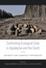 Image for Confronting ecological crisis in Appalachia and the South: university and community partnerships