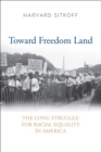 Image for Toward Freedom Land: The Long Struggle for Racial Equality in America