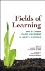 Image for Fields of Learning: The Student Farm Movement in North America