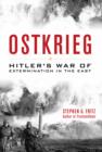 Image for Ostkrieg: Hitler&#39;s war of extermination in the East