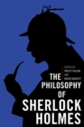 Image for The philosophy of Sherlock Holmes