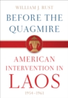 Image for Before the quagmire: American intervention in Laos, 1954-1961