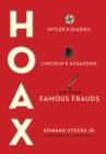 Image for Hoax: Hitler&#39;s diaries, Lincoln&#39;s assassins, and other famous frauds