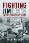 Image for Fighting Jim Crow in the County of Kings: the Congress of Racial Equality in Brooklyn