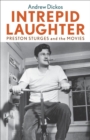 Image for Intrepid laughter: Preston Sturges and the movies