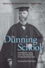 Image for The Dunning school: historians, race, and the meaning of reconstruction