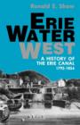 Image for Erie water west: a history of the Erie Canal, 1792-1854