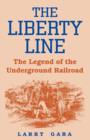 Image for The liberty line: the legend of the underground railroad