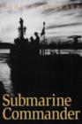 Image for Submarine commander: a story of World War II and Korea